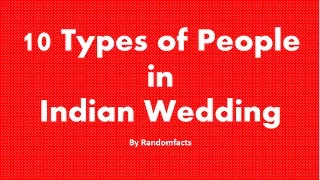10 Types of People in Indian Wedding
