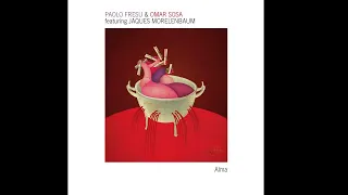 Paolo Fresu, Omar Sosa - Alma - feat. Jacques Morelenbaum