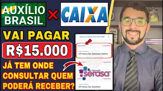 🚫💵 CAIXA VAI PAGAR R$15.000 PARA QUEM ERA DO AUXÍLIO BRASIL! POSSO CONSULTAR NO SERASA? ATENÇÃO