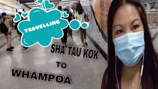 TRAVELLING FROM SHA TAU KOK TO WHAMPOA(HONG KONG)