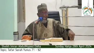 Sunday Halqa 28th April, 2024 (Topic: Tafsir Surah Yunus  71 - 92)