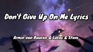 Don't Give Up On Me Lyrics Armin van Buuren and Lucas & Steve