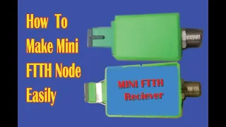 How To Make Mini FTTH Receiver Node Easily
