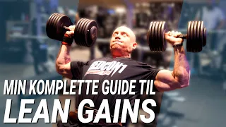 Sådan laver du Lean Gains! En komplet guide til din kost, trænings, kosttilskud og motivation! 🔥💪