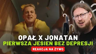 Opał x Jonatan "PIERWSZA JESIEŃ BEZ DEPRESJI" | REAKCJA NA ŻYWO 🔴