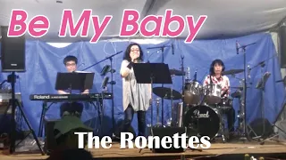 ビー・マイ・ベイビー  Be My Baby / The Ronettes (cover live)　 Re:ORIENT