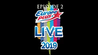 OPEN AIR EUROPA PLUS LIVE 2019 MOSCOW | Episode 2