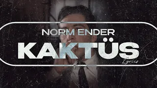 Norm Ender - Kaktüs (Sözleri/Lyrics)