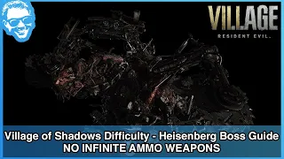 Heisenberg Boss Fight Guide - Village of Shadows - NO INFINITE AMMO WEAPONS - RE Village [4k HDR]