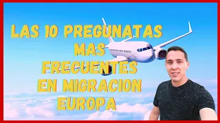 Las Preguntas mas Frecuentes en Migracion España 2022 y posibles Respuestas