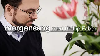 En lærke letted & Mariehønen Evigglad // Morgensang med Phillip Faber