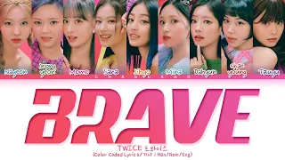 [TIKTOK SNIPPET] TWICE Brave Lyrics 트와이스 Brave 가사 | Talk That Talk - Queen of Hearts - BETWEEN 1&2