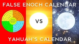 🚩 FALSE ENOCH CALENDAR 🚩 vs YAHUAH CALENDAR