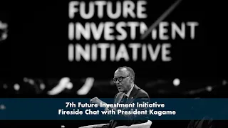 7th Future Investment Initiative  Fireside Chat with President Kagame