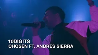 10Digits | Chosen ft. Andres Sierra | First Play Live