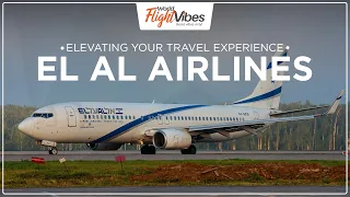 Experience Excellence: El Al Airlines' New Facilities & Services | World Flight Vibes