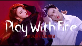 Play With Fire - Hyunjin & Yeji AOTM (Stray Kids X ITZY)