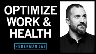 Maximizing Productivity, Physical & Mental Health with Daily Tools | Huberman Lab Podcast #28