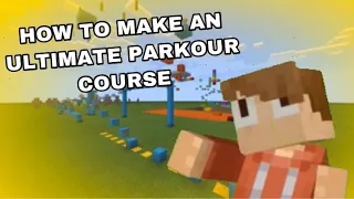 How To Make The Most ULTIMATE Parkour Course In Minecraft!!!