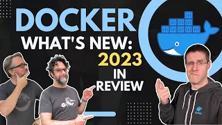 Docker: What's New and 2023 Year In Review (Ep 247)