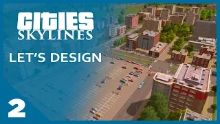 Cities Skylines Let's Design - EP 2 - The Life After The Highway | SimValera