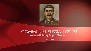 A-Level Communist Russia Revision Part 2 -  1922-53 Stalin