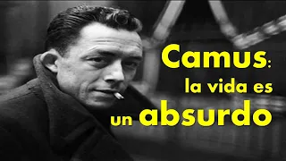 Camus: la vida es un absurdo - El absurdismo y Albert Camus