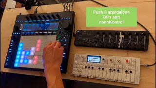 first set with the ableton push 3 standalone, OP-1F and nanokontrol