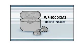 WF-1000XM3 How to initialize