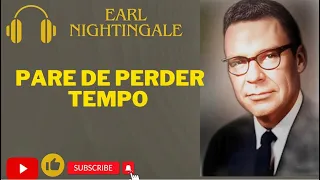 Earl nightingale - Pare de Perder TEMPO