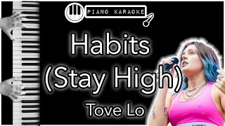 Habits (Stay High) - Tove Lo - Piano Karaoke Instrumental