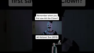 Remember when you first saw Art the Clown?