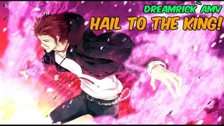 K PROJECT ( AMV ) HAIL TO THE KING