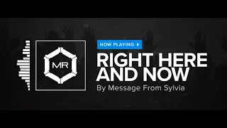 Message From Sylvia - Right Here And Now [HD]