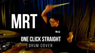 MRT (Live) - One Click Straight (Drum Cover)