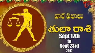 Rasi Phalalu | Tula Rasi | Sept 17th to Sept 23rd 2017 | Weekly Horoscope 2017 | #Predictions