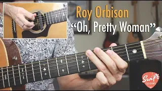 How to Play "Oh, Pretty Woman" By Roy Orbison - Guitar Tutorial