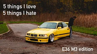 5 things I love AND hate about the BMW E36 M3!!