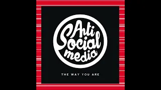 2015 Anti Social Media - The Way You Are