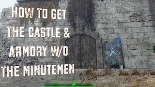 Fallout 4 ~ How To Get The Castle & Armory W/O The Minutemen