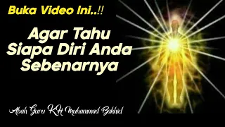 Buka Video Ini..!! Agar Tahu Siapa Diri Anda Sebenarnya || KH. Muhammad Bakhiet