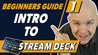 Beginners Guide Introduction To Stream Deck - What Is It Stream Deck?