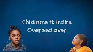 Chidinma - over and Over ft Indira (lyrics)