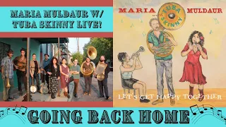 Maria Muldaur with Tuba Skinny - Going Back Home Live!