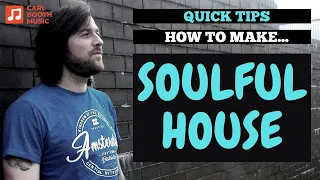 Quick Tips - How To Make Soulful House - Ableton Tutorial - Samples Available