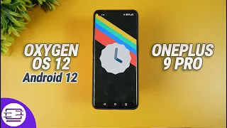 OxygenOS 12 with Android 12 for OnePlus 9 Pro