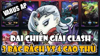 THROWTHI VÁC VARUS AP ĐÁNH GIẢI CLASH  CÙNG ANH EM TCT, 3 "BẠC RÁCH" ĐẠI CHIẾN VỚI CÁC CAO THỦ