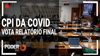 Ao vivo: CPI da Covid vota relatório final