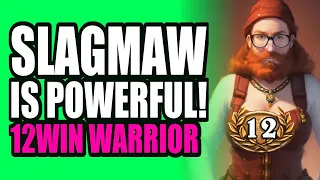 SLAGMAW is Powerful !! 12 win WARRIOR  - Full Run - Hearthstone Arena