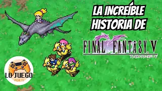 La Historia de Final Fantasy V | El RPG Que Te Hace Buscar Chamba | #LoJuegoPorTi